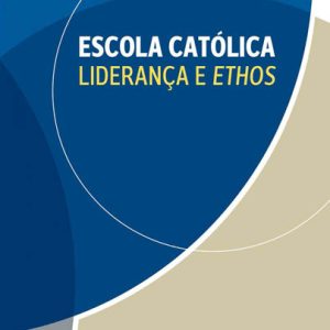 Escola Católica – Liderança e Ethos