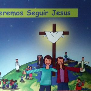 Queremos seguir Jesus – catecismo 3º ano