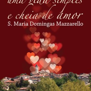 Uma vida simples e cheia de amor – S.Maria Mazzarello