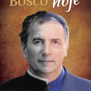 Dom Bosco hoje [ESGOTADO]