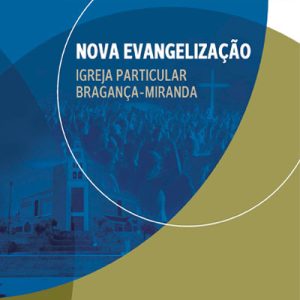 Nova Evangelização – Igreja particular Bragança-Miranda