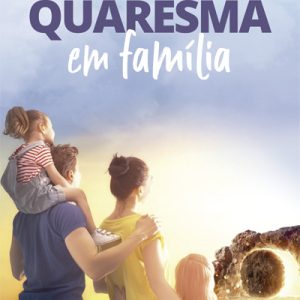 Quaresma em família (CVL)