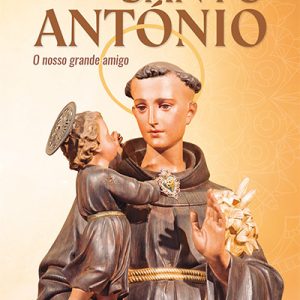 Santo António – o nosso grande amigo (CVL)