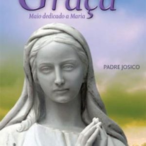 Cheia de Graça – Maio dedicado a Maria
