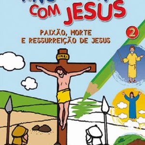 Brincar e Pintar com Jesus – 2. Paixão, Morte e Ressurreição
